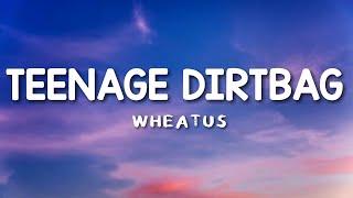 Teenage Dirtbag - Wheatus (Lyrics)