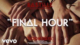 Bastille - Final Hour (Visualiser)