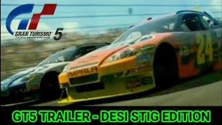 GT5 TRAILER - DESI STIG EDITION