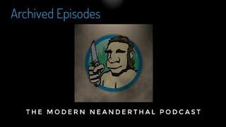 Intro Video - Archived Modern Neanderthal Podcast