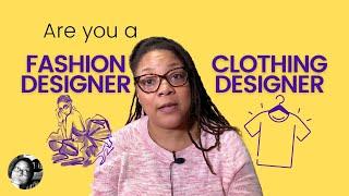 Clothing Designer vs. Fashion Designer: What’s the REAL Difference?