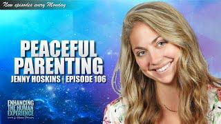 Peaceful Parenting With Jenny Hoskins | ETHX 106