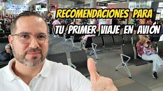 ¿Cómo es VIAJAR en AVIÓN? / Consejos para tu PRIMER VUELO