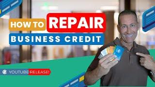 How to Repair Business Credit