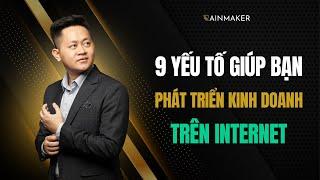 9 yếu tố giúp bạn PHÁT TRIỂN KINH DOANH trên INTERNET #rainmaker #hoangbatau #marketingonline