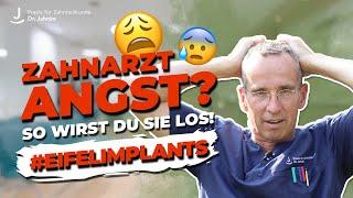 Angst vor dem Zahnarzt? So loswerden! Tipps & Tricks | Dr. Jahnke | #eifelimplants