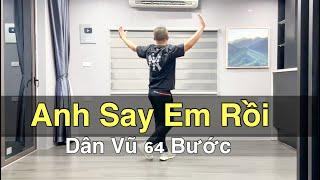 ANH SAY EM RỒI - 64 BƯỚC DÂN VŨ | NHẢY CÙNG HƯỚNG | Leo (BÀI HƯỚNG DẪN BẤM▶️)