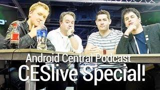 Android Central 167: The #CESLive special!