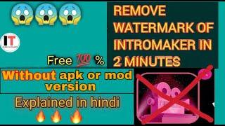 How to remove watermark in Intro maker app without any apk or mod version!!||Indian Technopath||