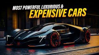 Most Powerful Luxurious & Expensive Cars In The World