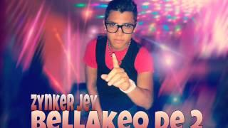 bellakeo de 2 - ZynkerJey . MG music reggaeton 100% veracruzano