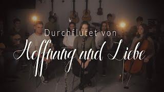 Durchflutet von Hoffnung und Liebe | Christliches Lied 