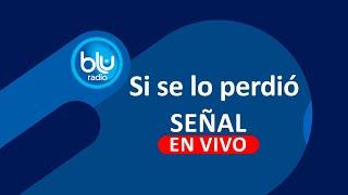 LO MEJOR DE LA PROGRAMACIÓN DE BLU RADIO EL 3 DE MARZO DE 2025