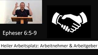 01.09.2024 - Günther Weber - Epheser 6:5-9 - Arbeitnehmer & Arbeitgeber