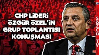 CHP Lideri Özgür Özel'in Grup Toplantısı Konuşması | Kayyum Atamaları, Bahçeli, Asgari Ücret