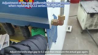 Perfecting Blade Gap Uniformity on QC12 Series Swing Shearing Machine