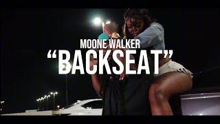 MOONE WALKER- "BACKSEAT" (OFFICIAL VIDEO)