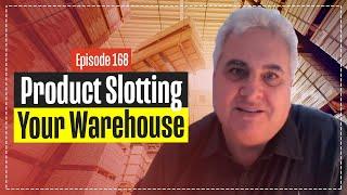 Product Slotting Your Warehouse - What is it & Why Do It?