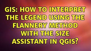 GIS: How to interpret the legend using the Flannery method with the size assistant in QGIS?