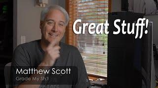 Matthew Scott's Grade My Sh.t Series - Great Stuff