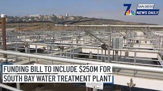 Wed. Dec. 18 | Funding bill to include $250M for South Bay water treatment plant | NBC 7 San Diego