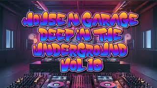 HOUSE N GARAGE - DEEP IN THE UNDERGROUND VOL 10