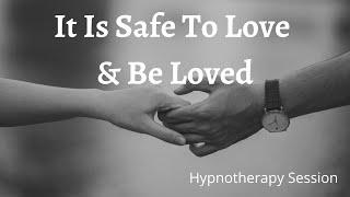 It Is Safe To Love | Hypnotherapy Session | Suzanne Robichaud