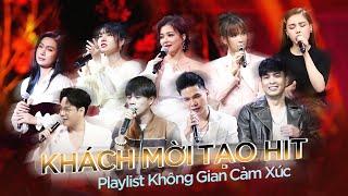 Playlist những lần CA SĨ KHÁCH MỜI tạo HIT đỉnh cao GÂY SỐT live tại KHÔNG GIAN CẢM XÚC