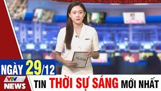 BẢN TIN SÁNG ngày 29/12 - Tin tức thời sự mới nhất hôm nay | VTVcab Tin tức