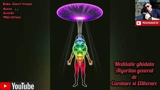 Meditatie ghidata - Algoritm General de Curatare si Eliberare - Versiune Actualizată 