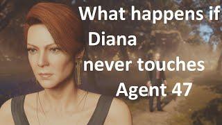 What happens if Diana never touches Agent 47 in Hitman 3