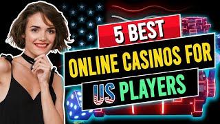 5 Best Online Casinos for USA Players: Play and Win Real Money Online! 