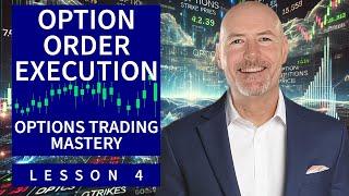 Lesson 4 Introduction To Option Order Execution