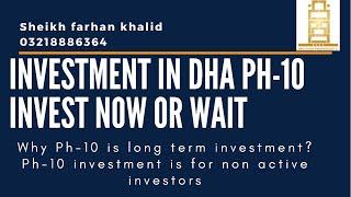 Dha Phase 10 Files | Investment time | Latest news | location & Possession