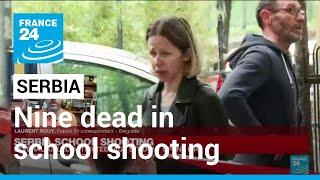 Nine dead in Belgrade elementary school shooting • FRANCE 24 English