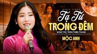 Tạ Từ Trong Đêm - Mộc Anh | Bài Hát Nhạc Xưa Được Nhiều Khán Giả Yêu Thích