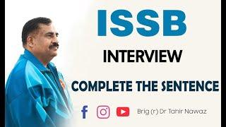 COMPLETE THE SENTENCE (ISSB) Interview l Guidelines by Brigadier Dr Muhammad Tahir Nawaz