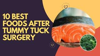 10 Best Foods After Tummy Tuck Surgery