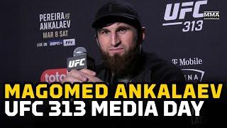 Magomed Ankalaev: 'Nervous' Alex Pereira’s Time Is Up At UFC 313 | MMA Fighting