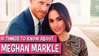 10 Things to Know About Meghan Markle | FanlalaTV