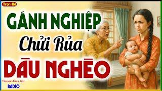 Nghe đến đâu Thấm đến đấy:Mẹ Chồng GHÁNH NGHIỆP CHỬI RỦA DÂU NGHÈO|Đọc Truyện Đêm Khuya Ngủ Rất Ngon