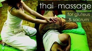 Thai Massage for Gluteus + Sacrum - great for lower back pain