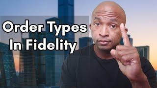 Order Types in Fidelity | What Are Limit Orders, Stop Losses, Stop Limits, and Trailing Stops?