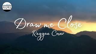 Draw Me Close - REGGAE COVER - KennyMuziq (Christian Reggae)