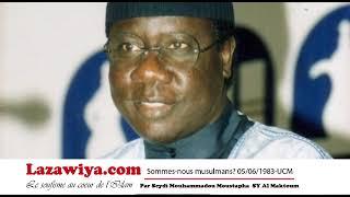 Serigne Moustapha SY  Sommes nous musulmans 1983 Conférence UCM