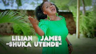 Lilian James - Shuka utende (Official Video)