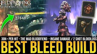 Elden Ring DLC NEW BEST BLEED BUILD! - The Mad Bloodfiend / 30k+ Per Hit EASY! / Easy OP Build Guide