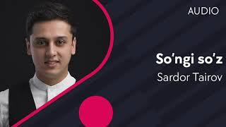 Sardor Tairov - So’ngi so’z (Official Audio) 2020