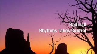 Radicall - Rhythms Takes Control