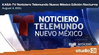 KASA-TV Noticiero Telemundo Nuevo México Edición Nocturna (Full), 8/4/2021